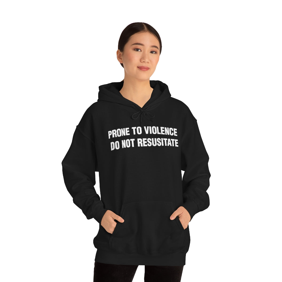 PRONE TO VIOLENCE  DO NOT RESUSITATE HOODIE