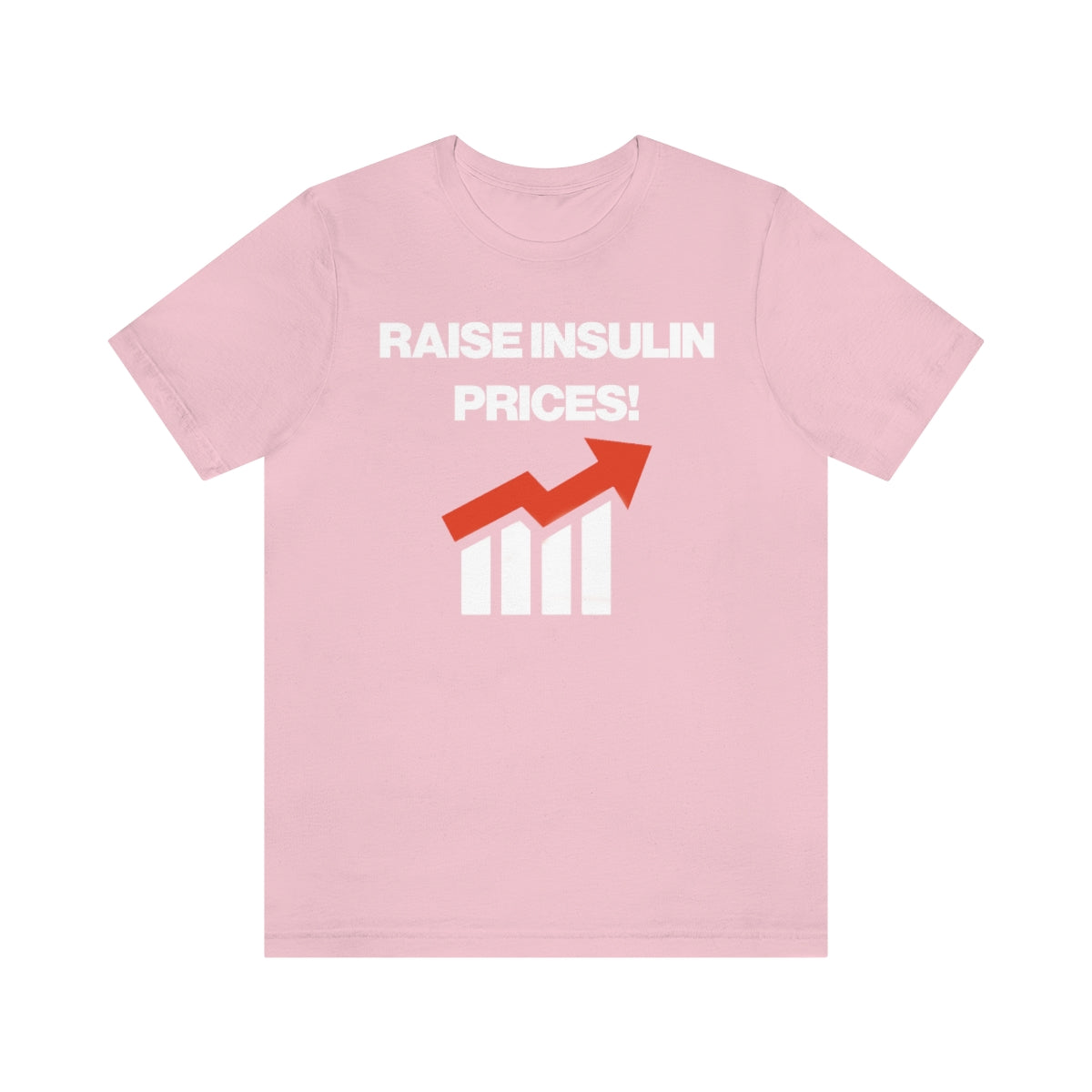 RAISE INSULIN PRICES! TEE