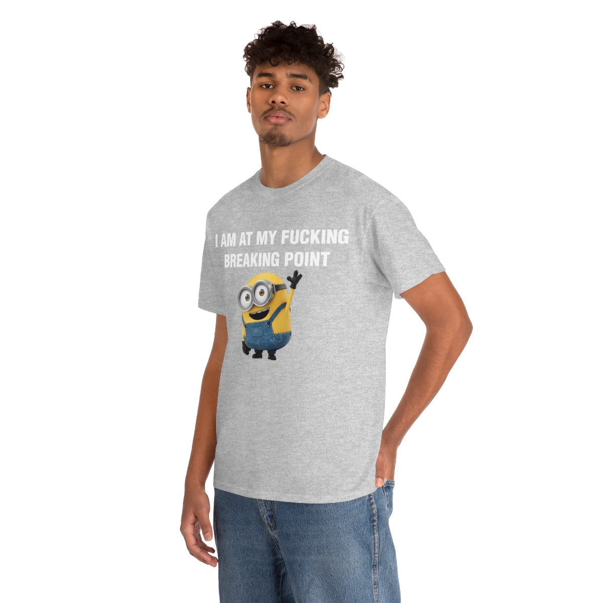 I AM AT MY FUCKING BREAKING POINT TEE