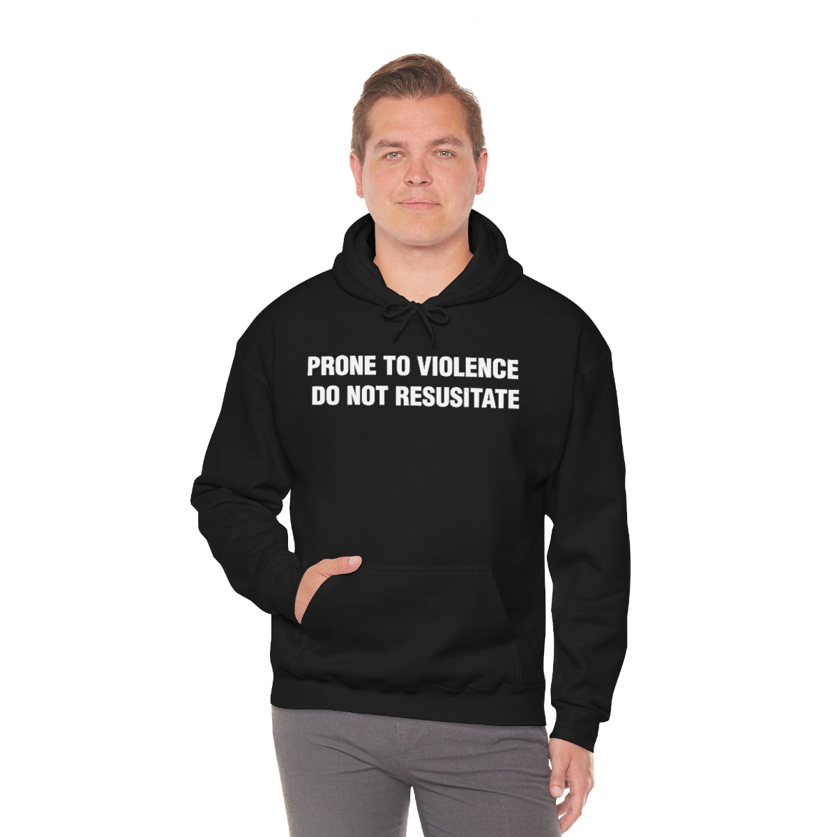 PRONE TO VIOLENCE  DO NOT RESUSITATE HOODIE