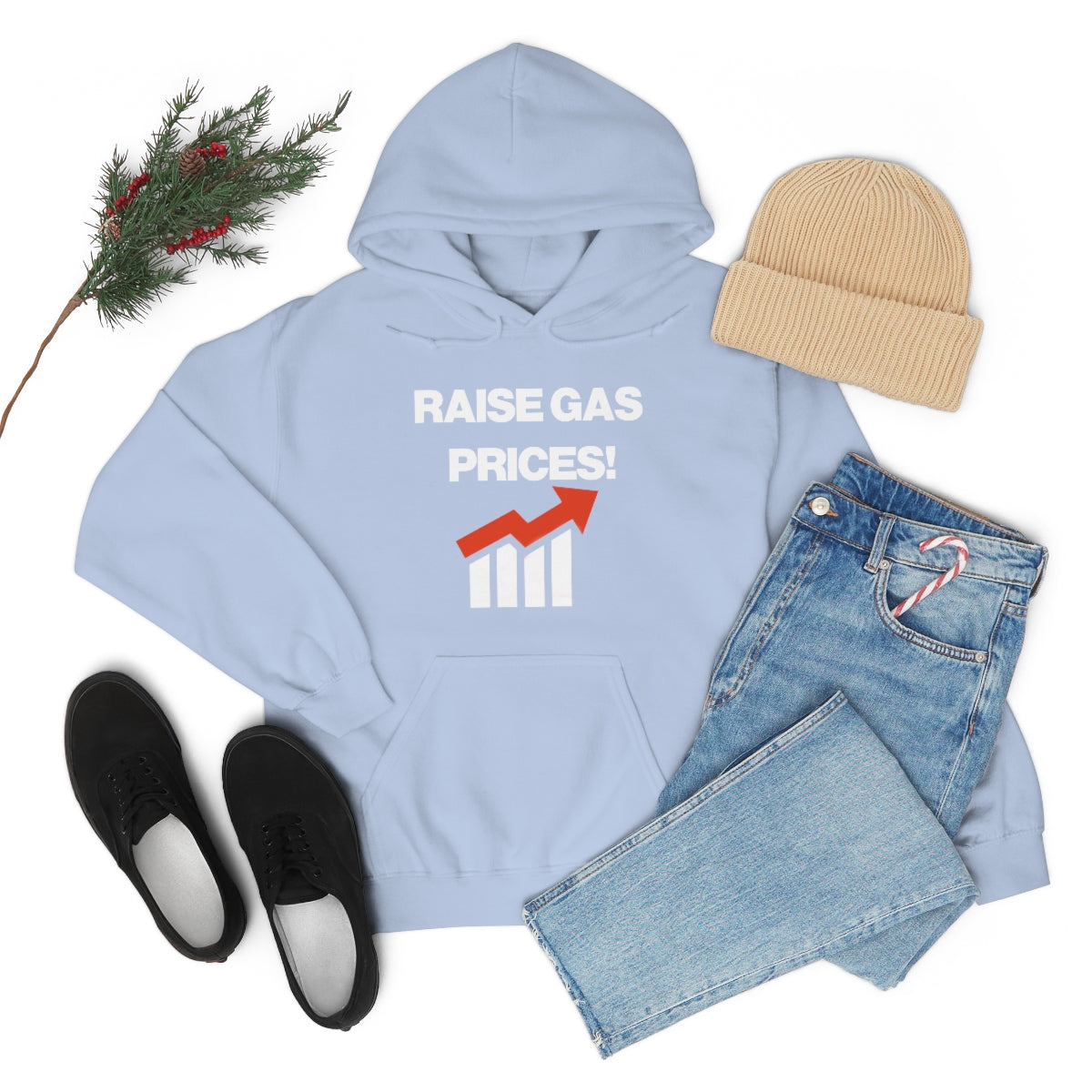 RAISE GAS  PRICES! HOODIE