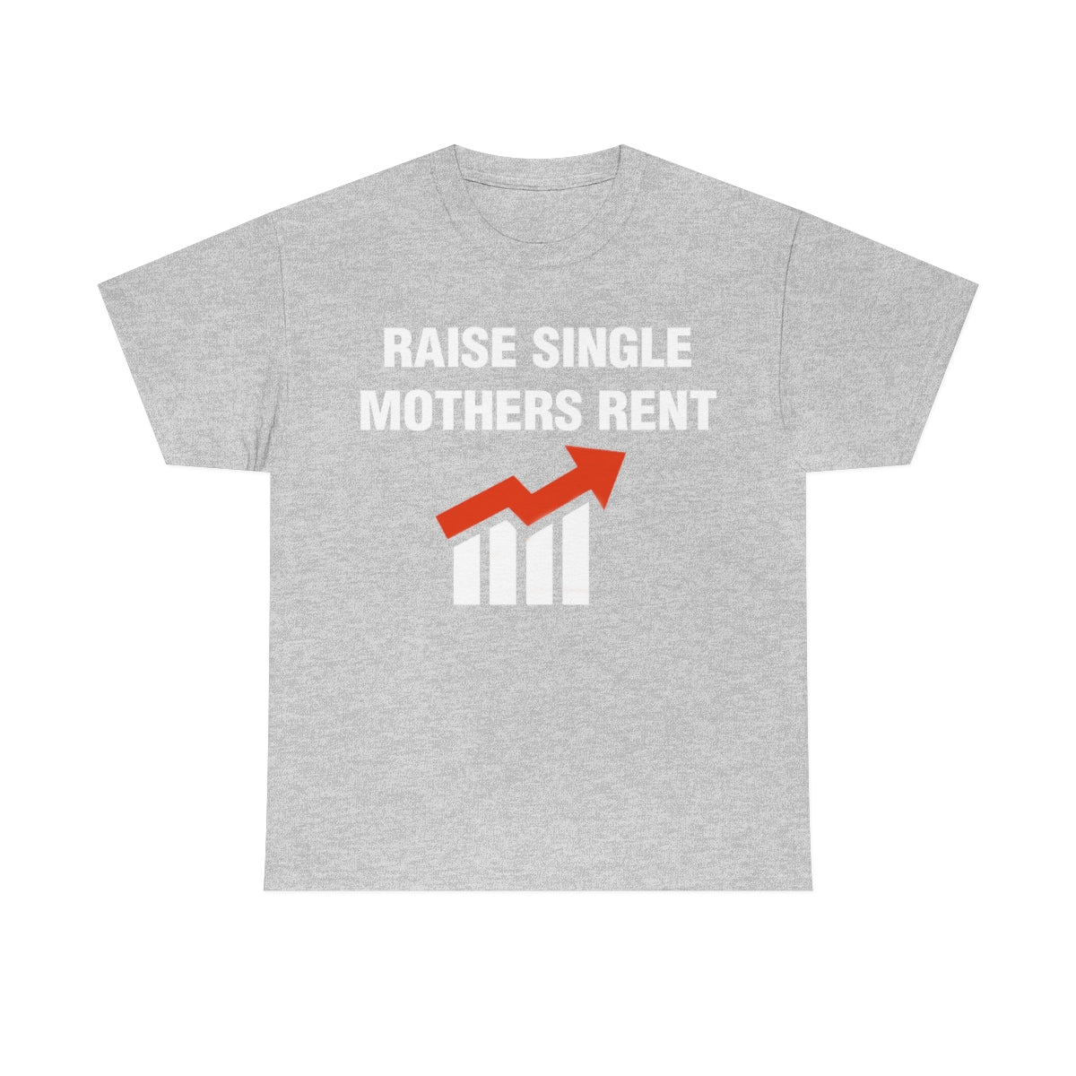 RAISE SINGLE MOTHERS RENT TEE