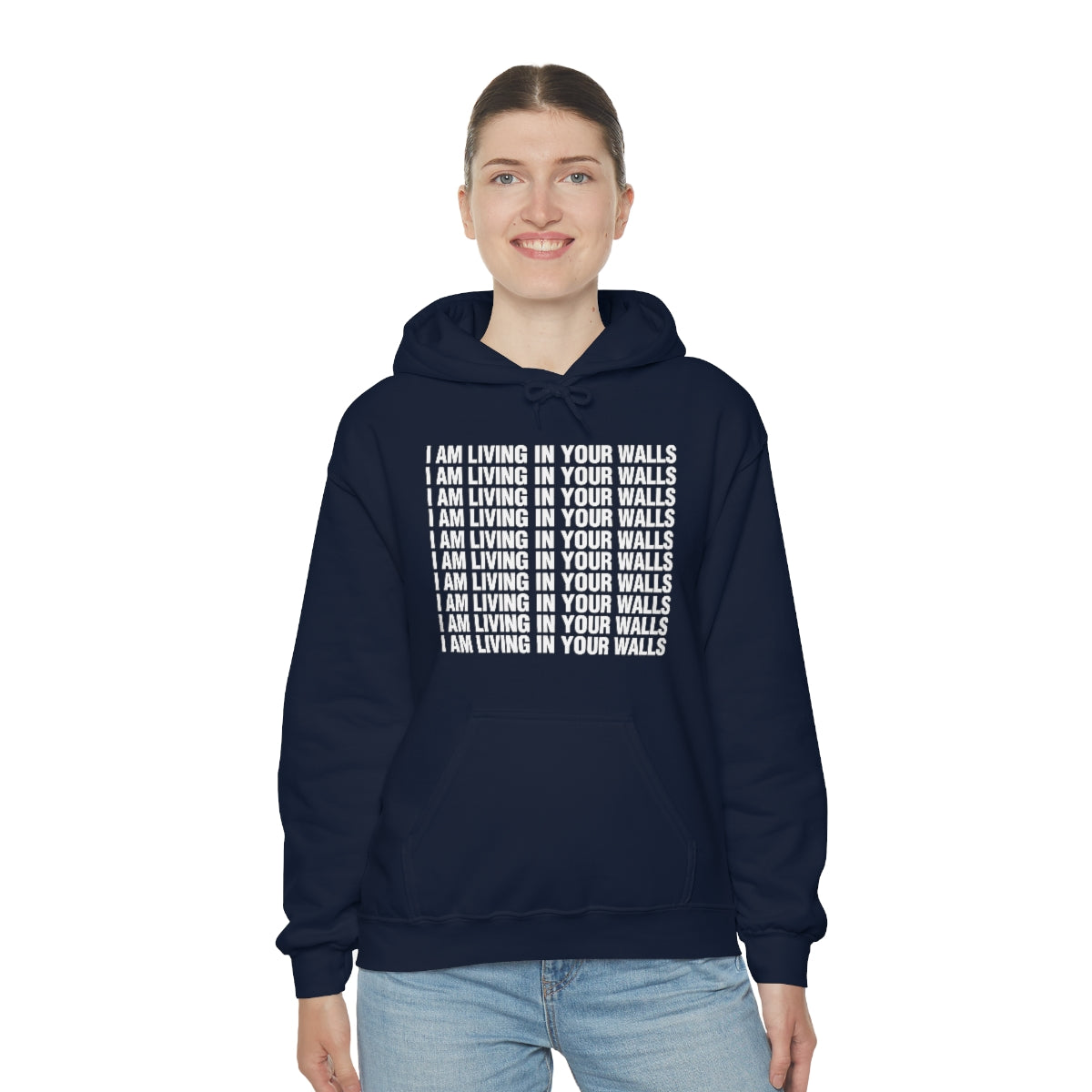 I AM LIVING IN YOUR WALLS HOODIE