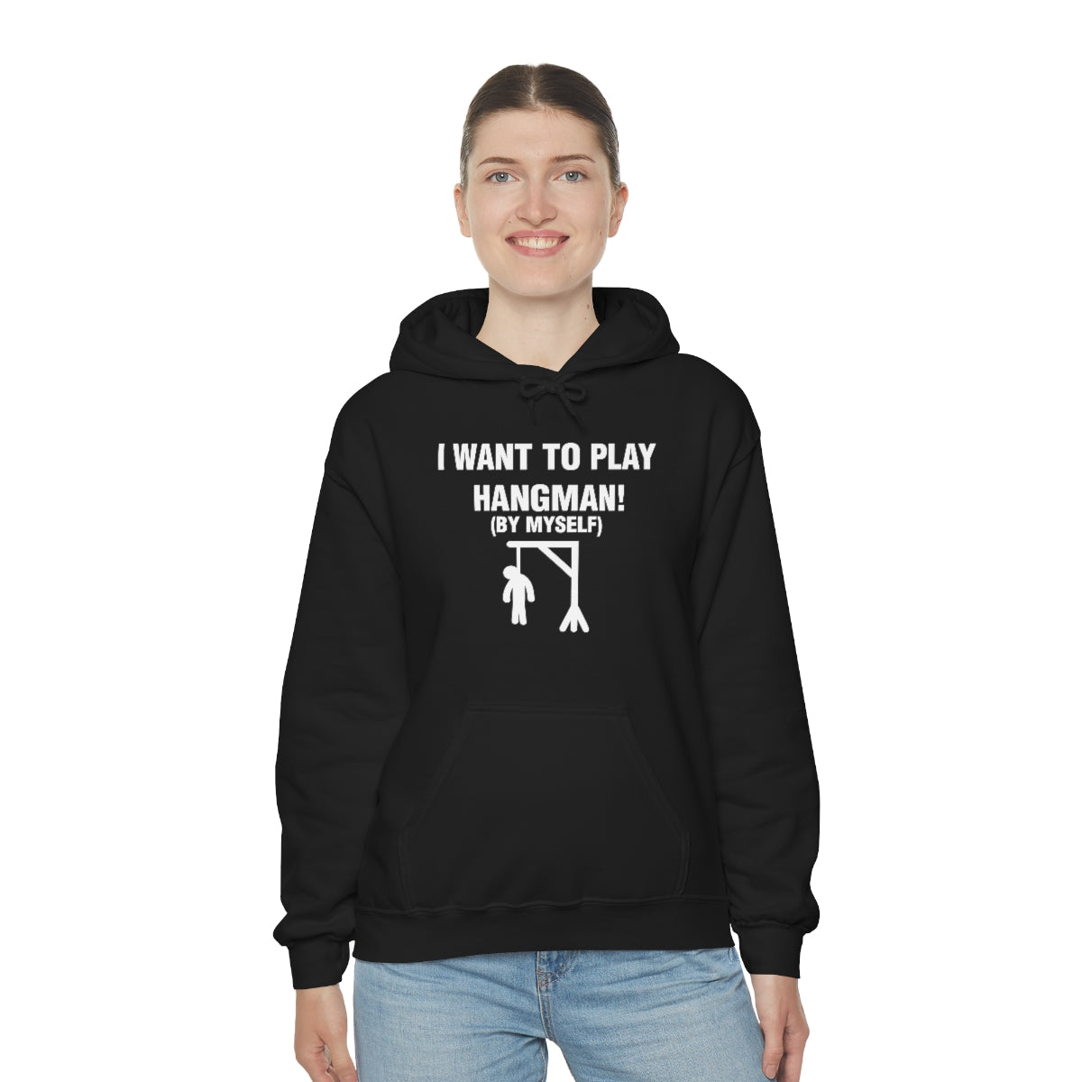 I WANT TO PLAY  HANGMAN! HOODIE