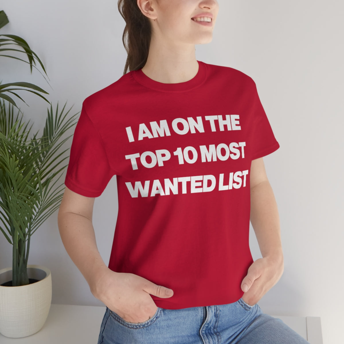 I AM ON THE TOP 10 MOST WANTED LIST TEE