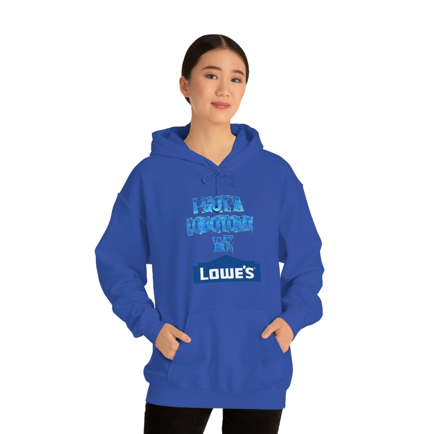 I GOT A LOBOTOMY AT LOWES HOODIE