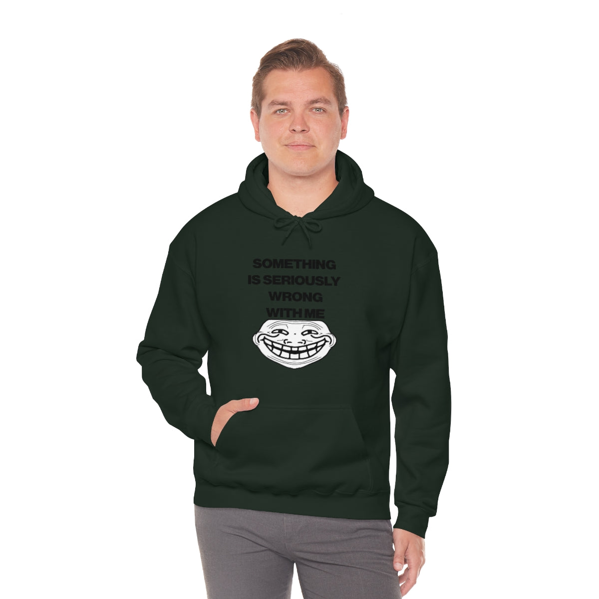 SOMETHING  IS SERIOUSLY  WRONG WITH ME HOODIE