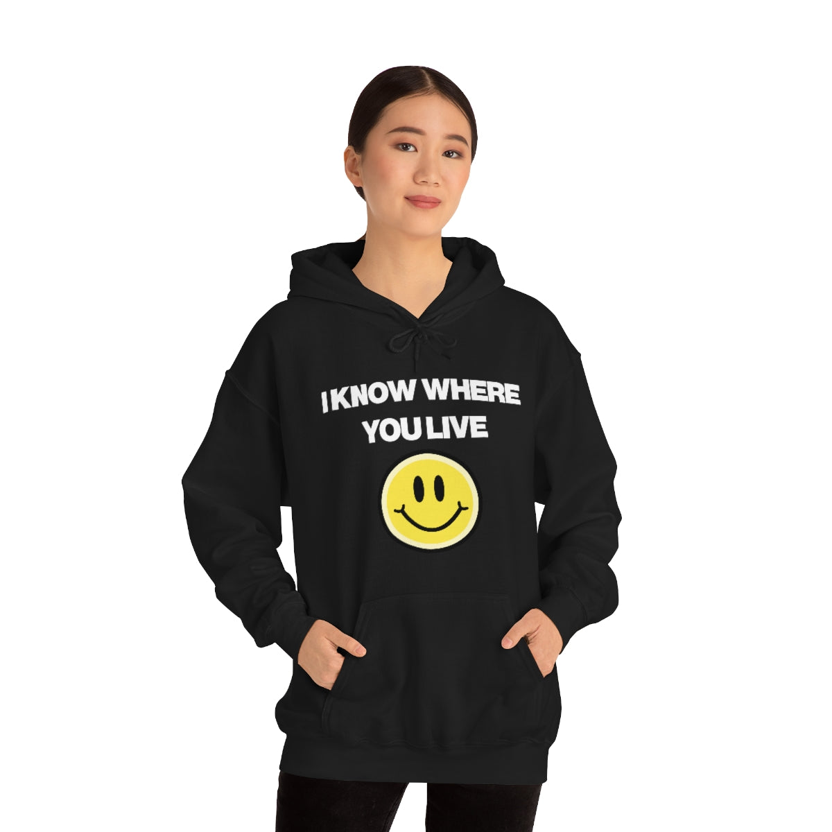 I KNOW WHERE YOU LIVE HOODIE