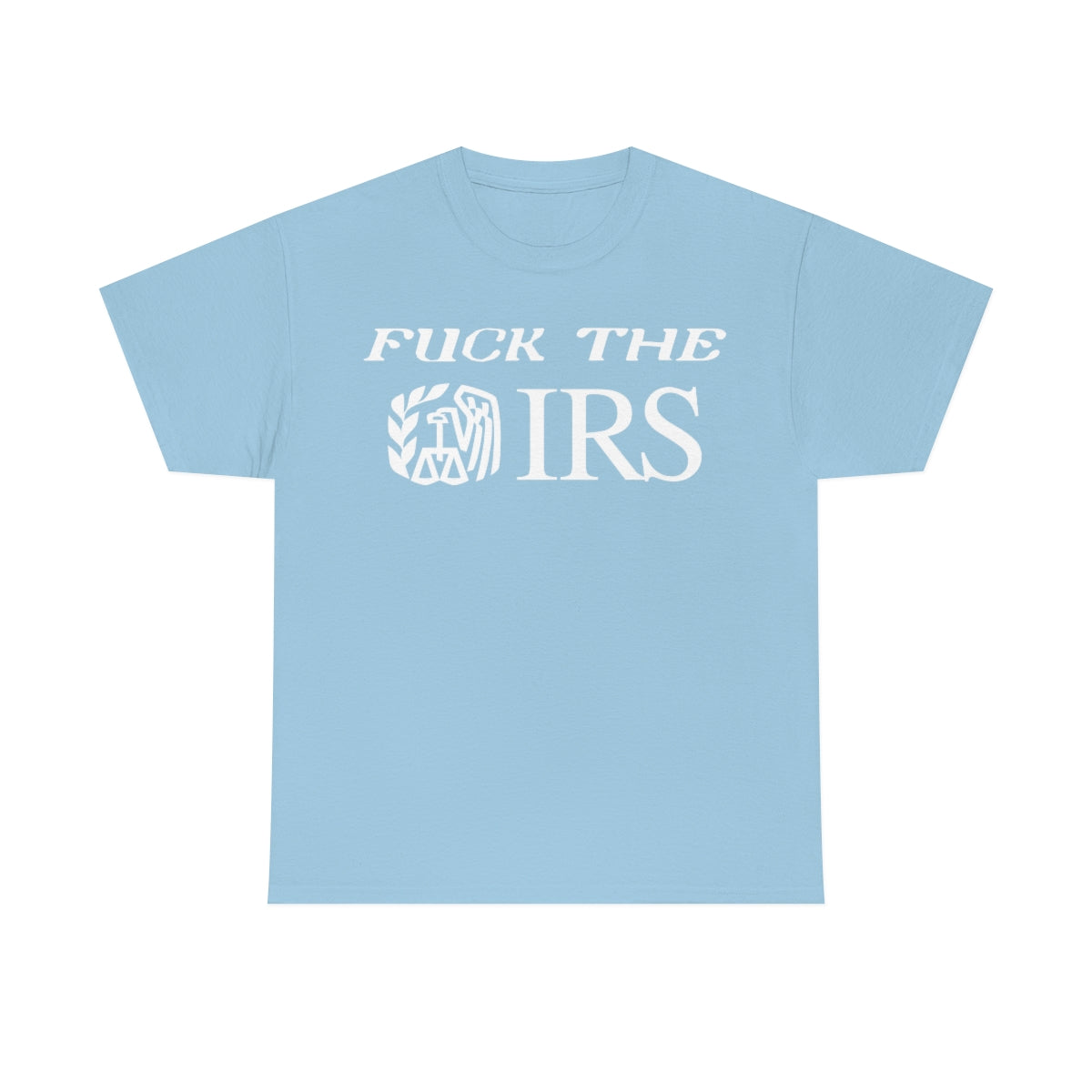 FUCK THE IRS TEE