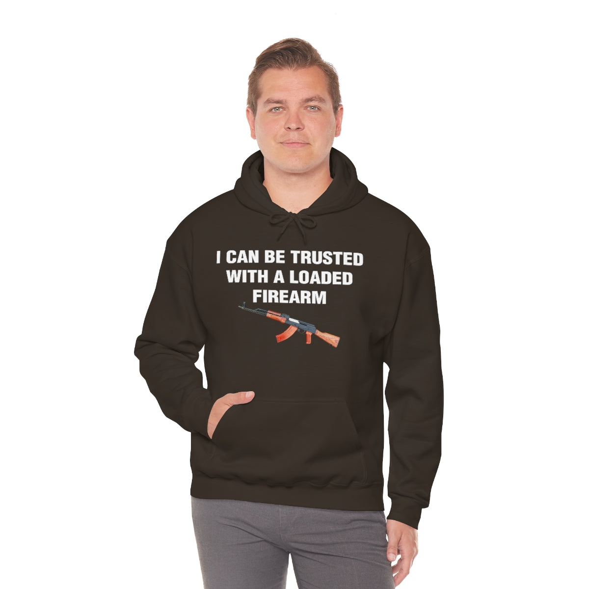 I CAN BE TRUSTED WITH A LOADED FIREARM HOODIE