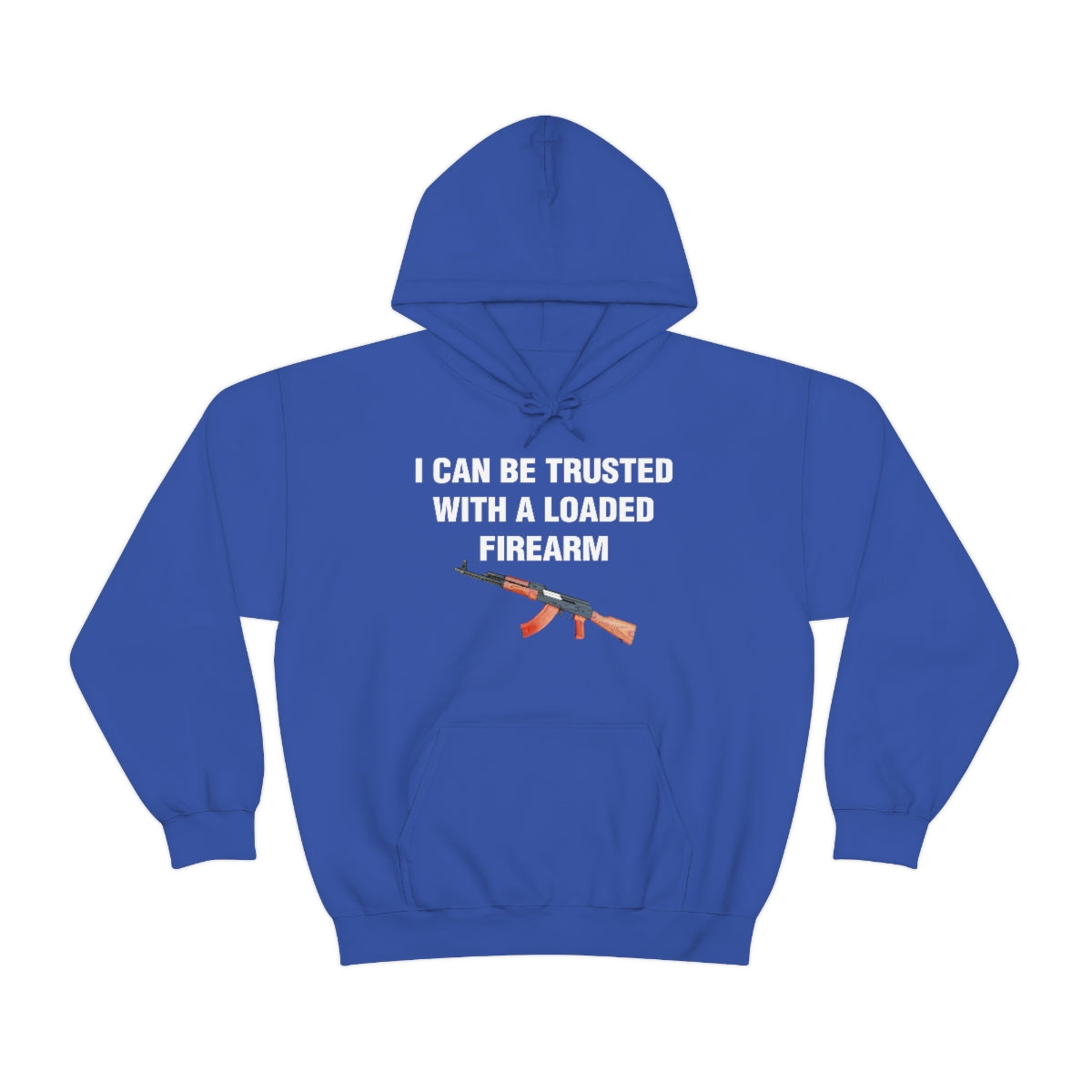 I CAN BE TRUSTED WITH A LOADED FIREARM HOODIE