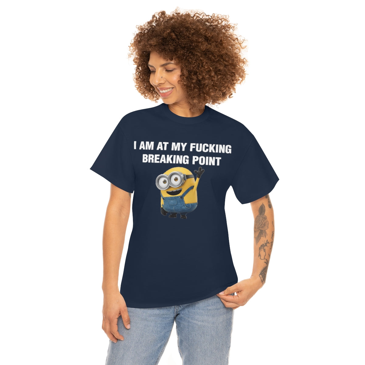 I AM AT MY FUCKING BREAKING POINT TEE