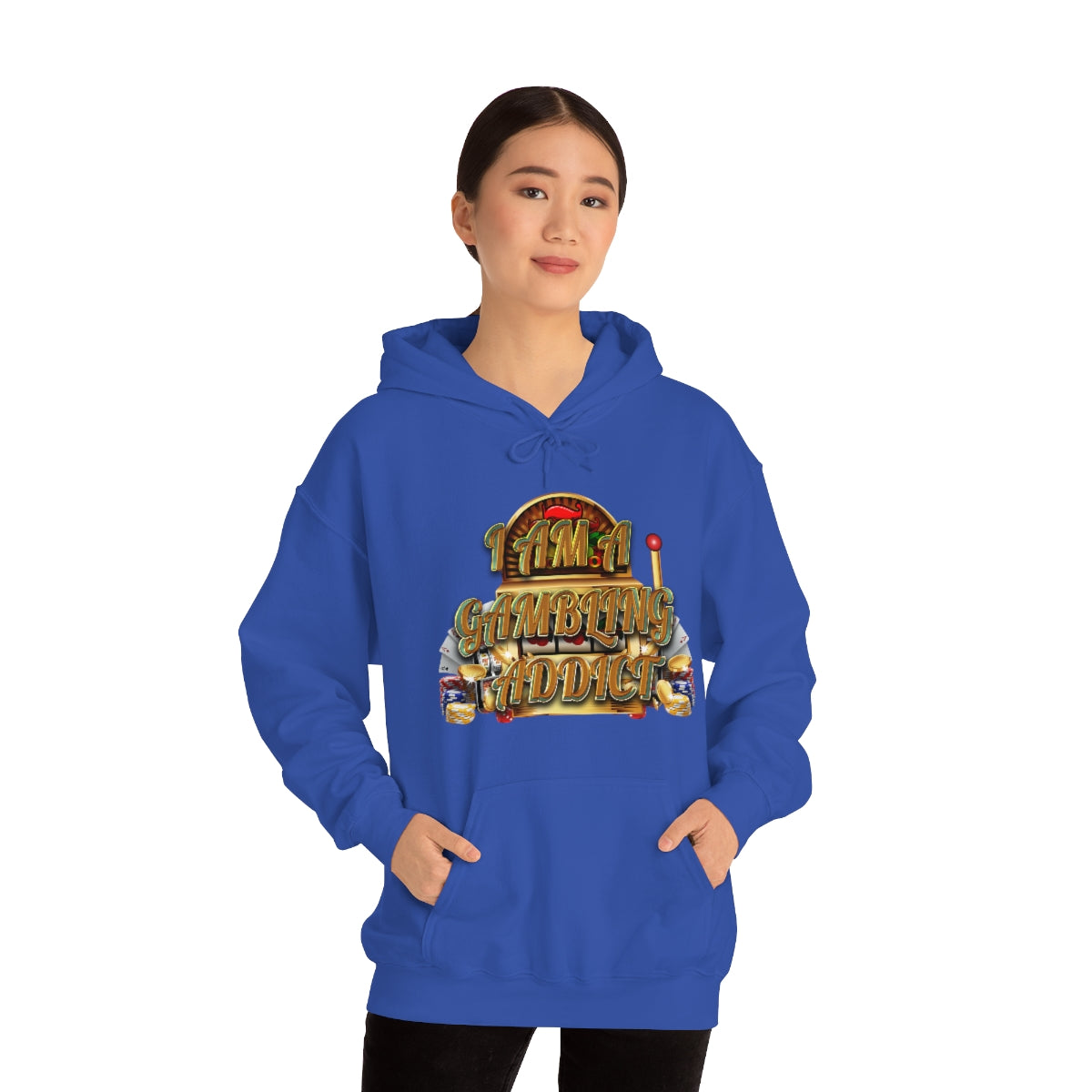 I AM A GAMBLING ADDICT HOODIE