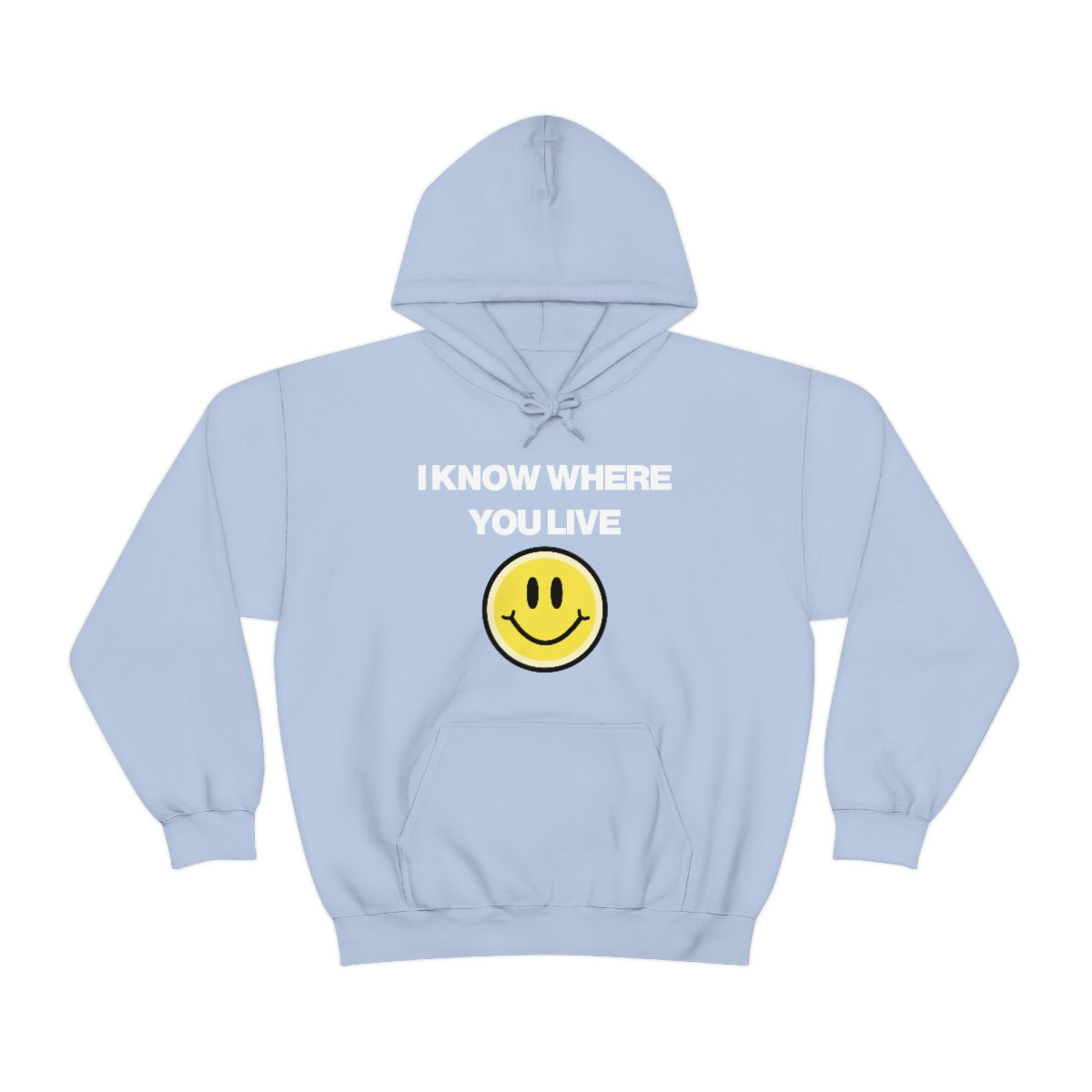 I KNOW WHERE YOU LIVE HOODIE