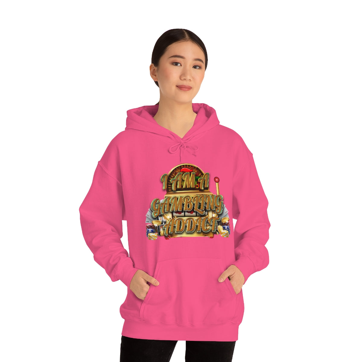 I AM A GAMBLING ADDICT HOODIE