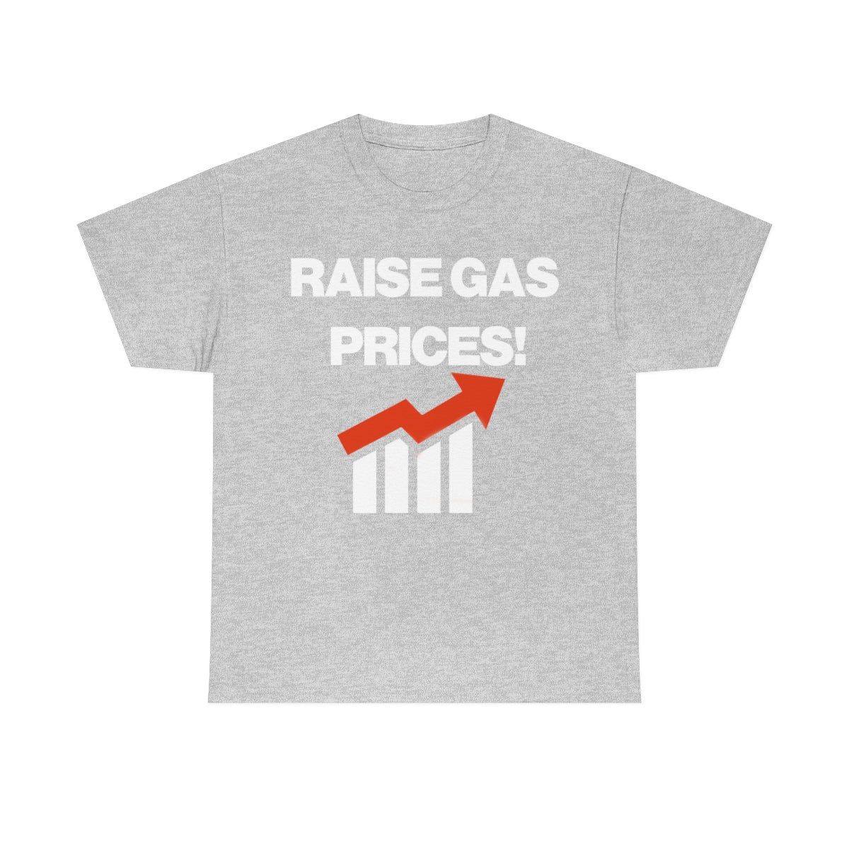 RAISE GAS  PRICES TEE