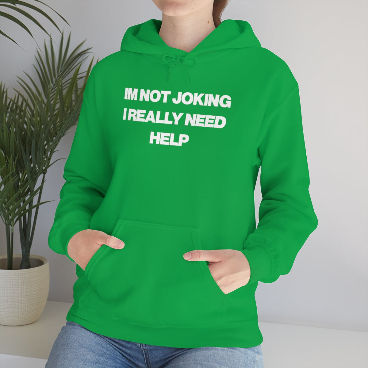 IM NOT JOKING I REALLY NEED HELP HOODIE