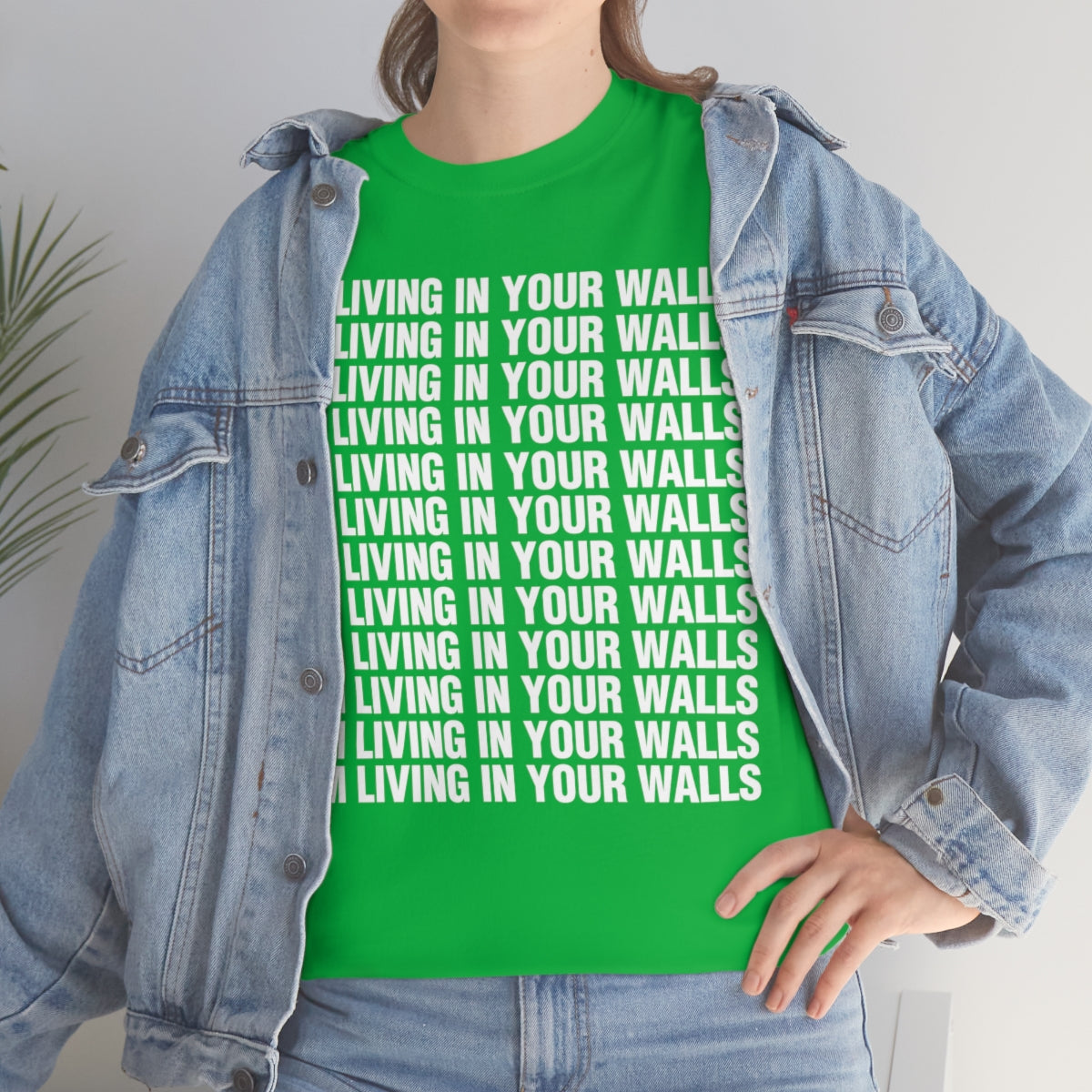 I AM LIVING IN YOUR WALLS TEE