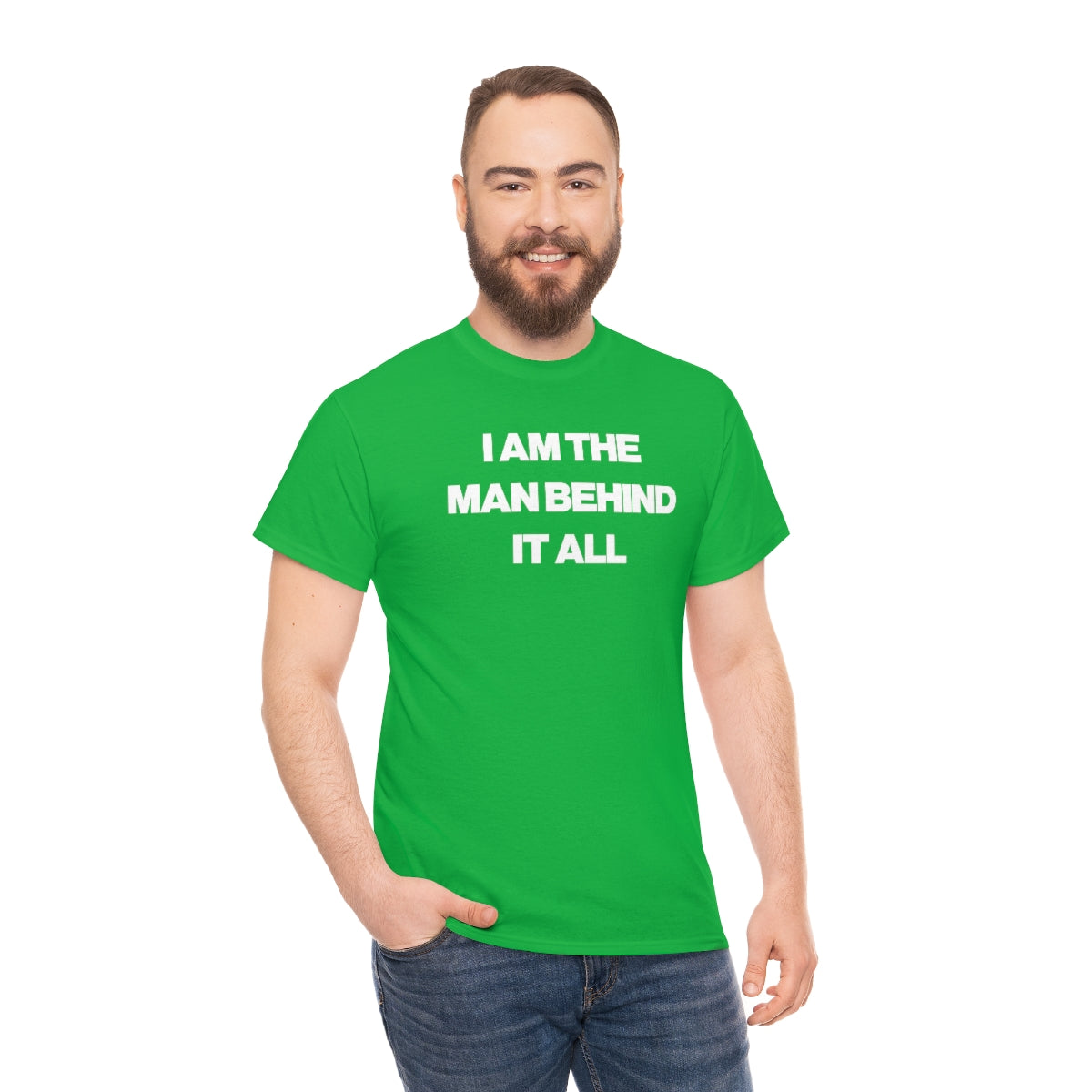 I AM THE MAN BEHIND IT ALL TEE