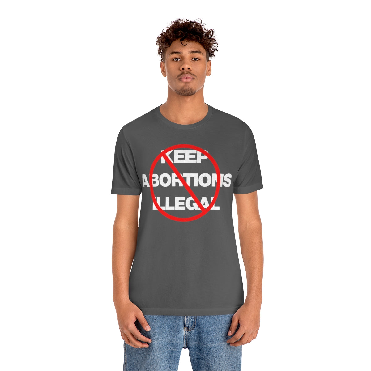 KEEP ABORTIONS ILLEGAL TEE