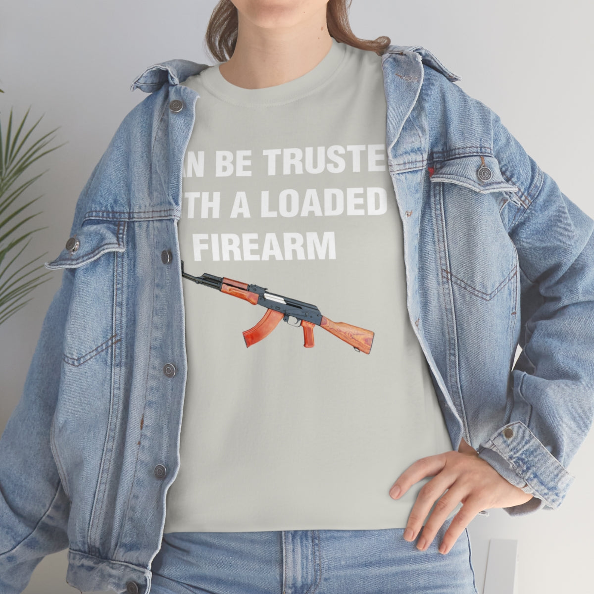 I CAN BE TRUSTED WITH A LOADED FIREARM TEE