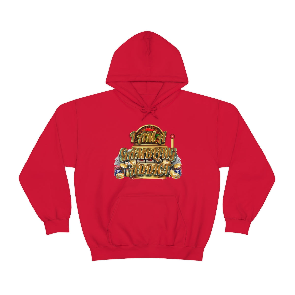 I AM A GAMBLING ADDICT HOODIE