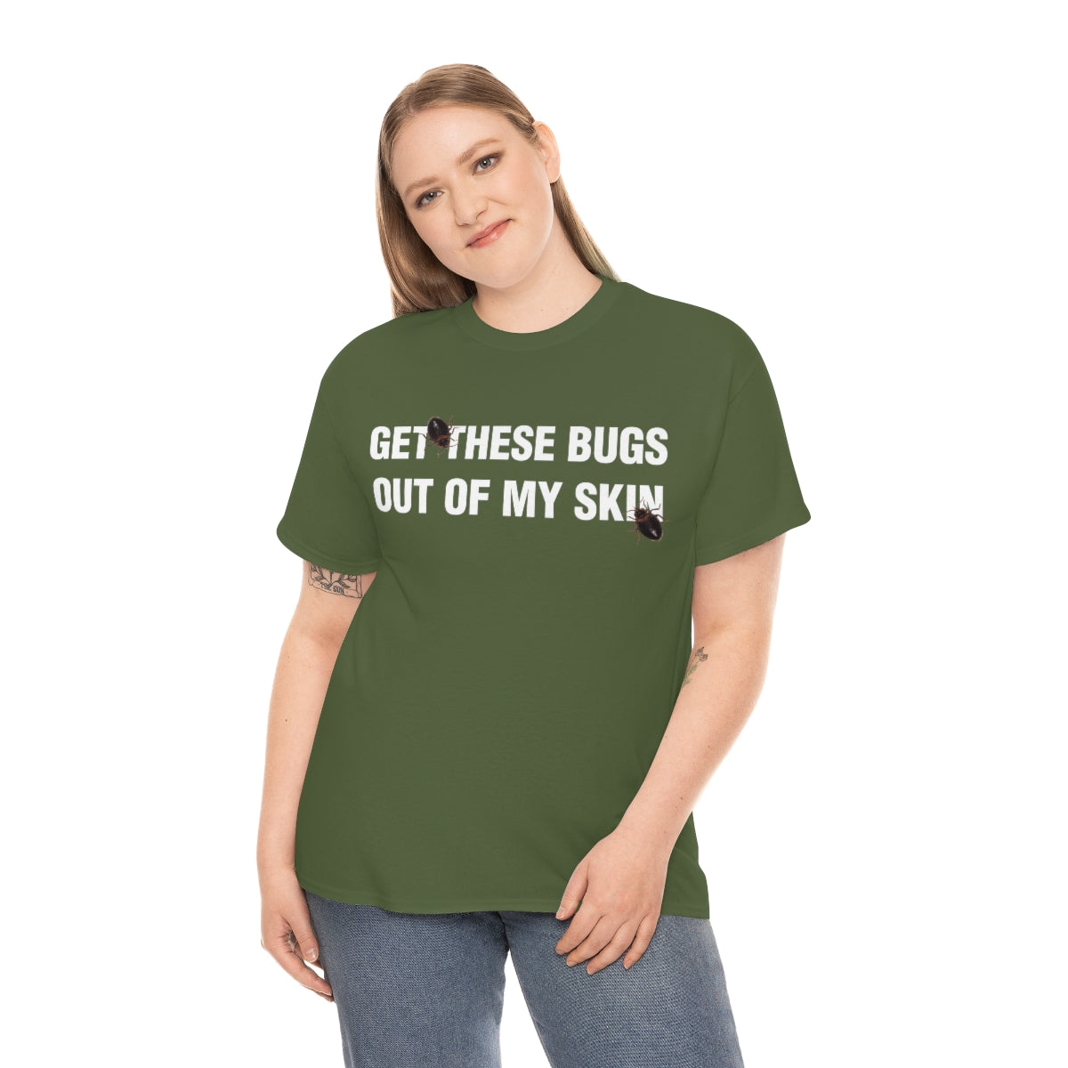 GET THESE BUGS OUT OF MY SKIN TEE