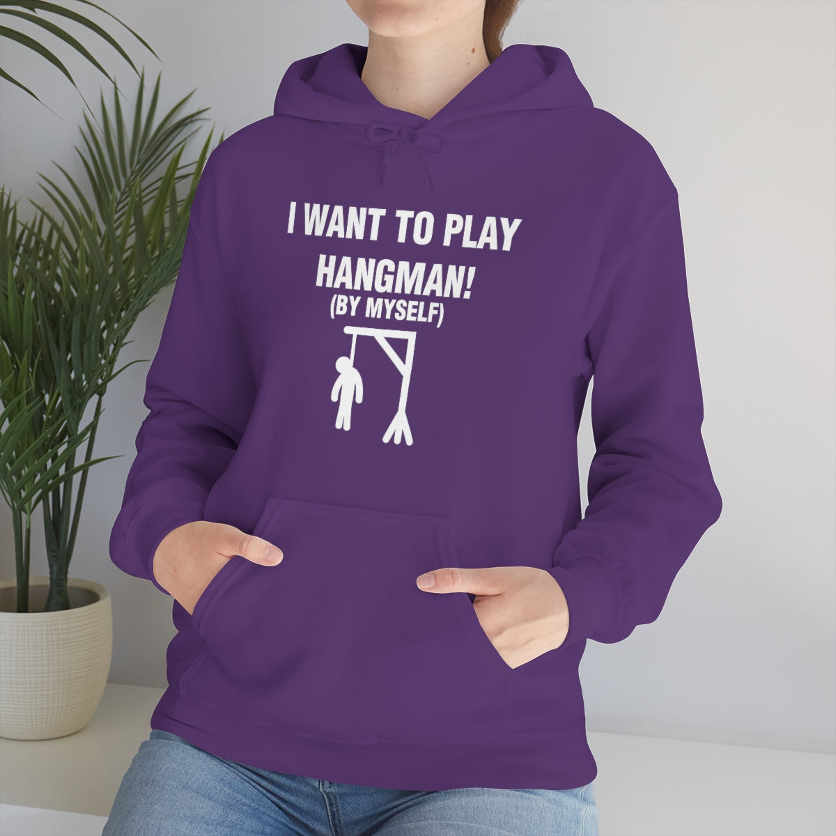 I WANT TO PLAY  HANGMAN! HOODIE