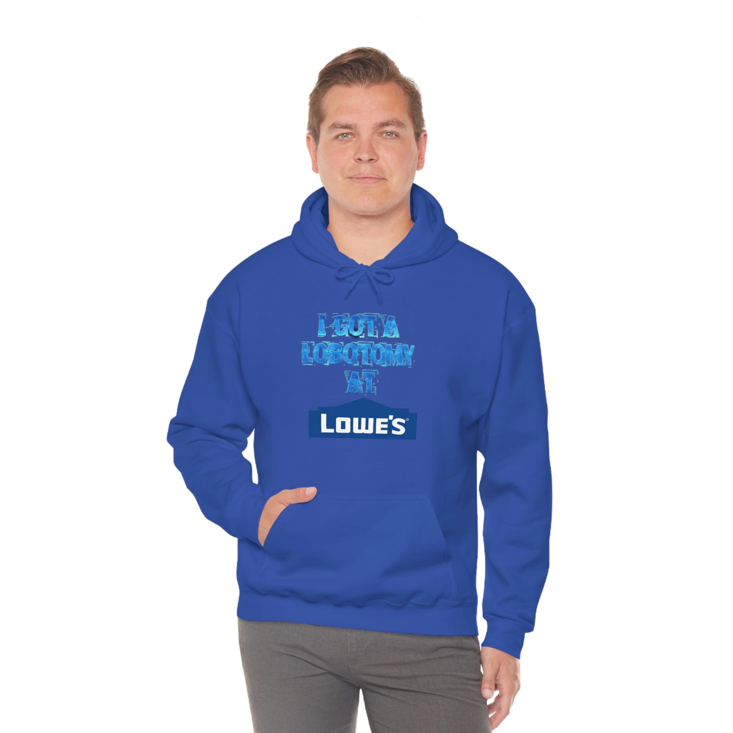 I GOT A LOBOTOMY AT LOWES HOODIE