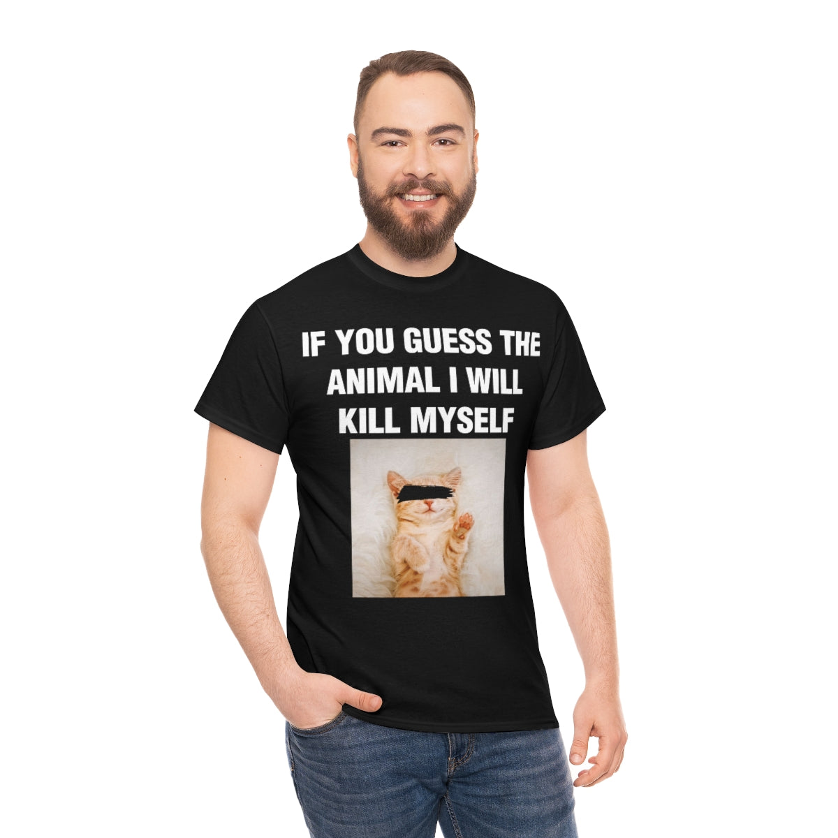 IF YOU GUESS THE ANIMAL I WILL KILL MYSELF TEE