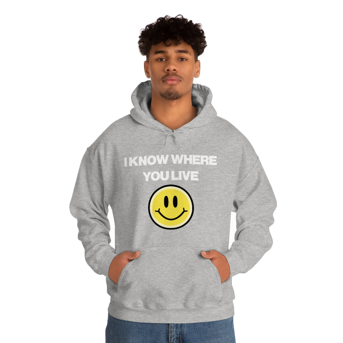 I KNOW WHERE YOU LIVE HOODIE