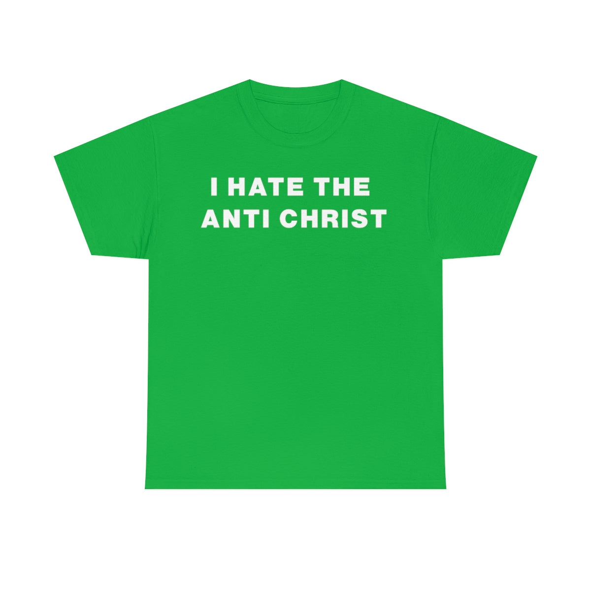 I HATE THE ANTI CHRIST TEE