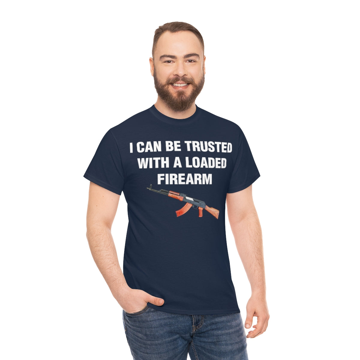 I CAN BE TRUSTED WITH A LOADED FIREARM TEE