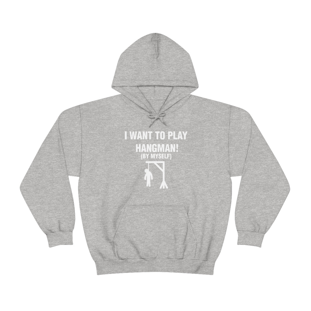 I WANT TO PLAY  HANGMAN! HOODIE