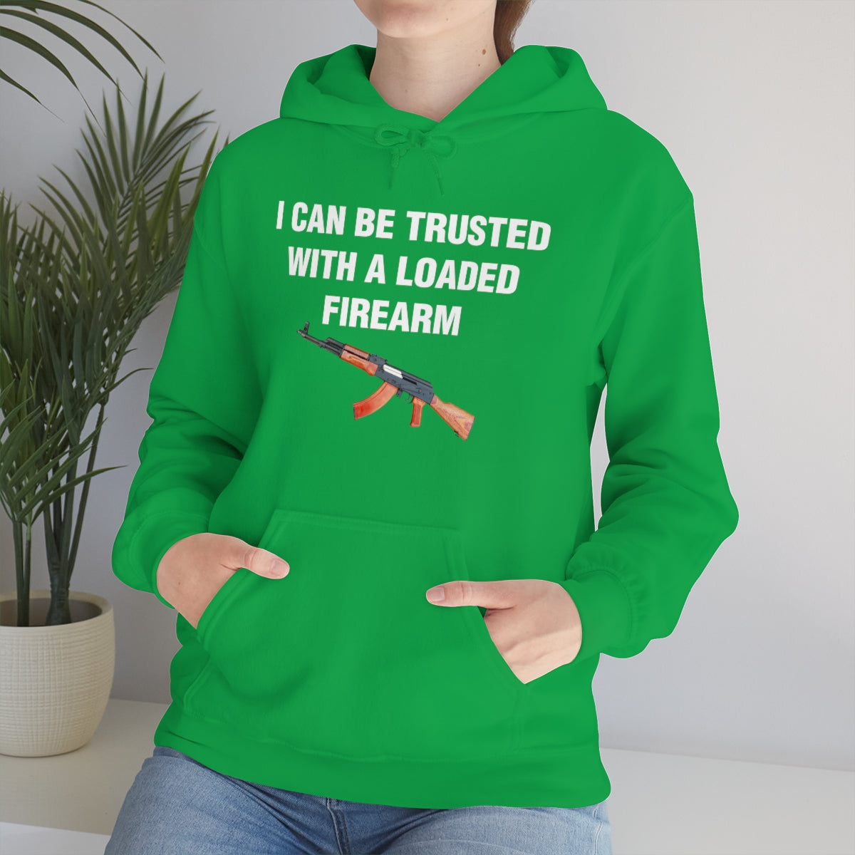 I CAN BE TRUSTED WITH A LOADED FIREARM HOODIE