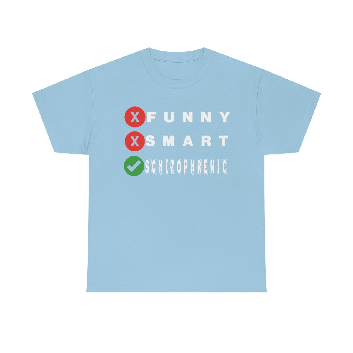 FUNNY SMART SCHIZOPHRENIC TEE