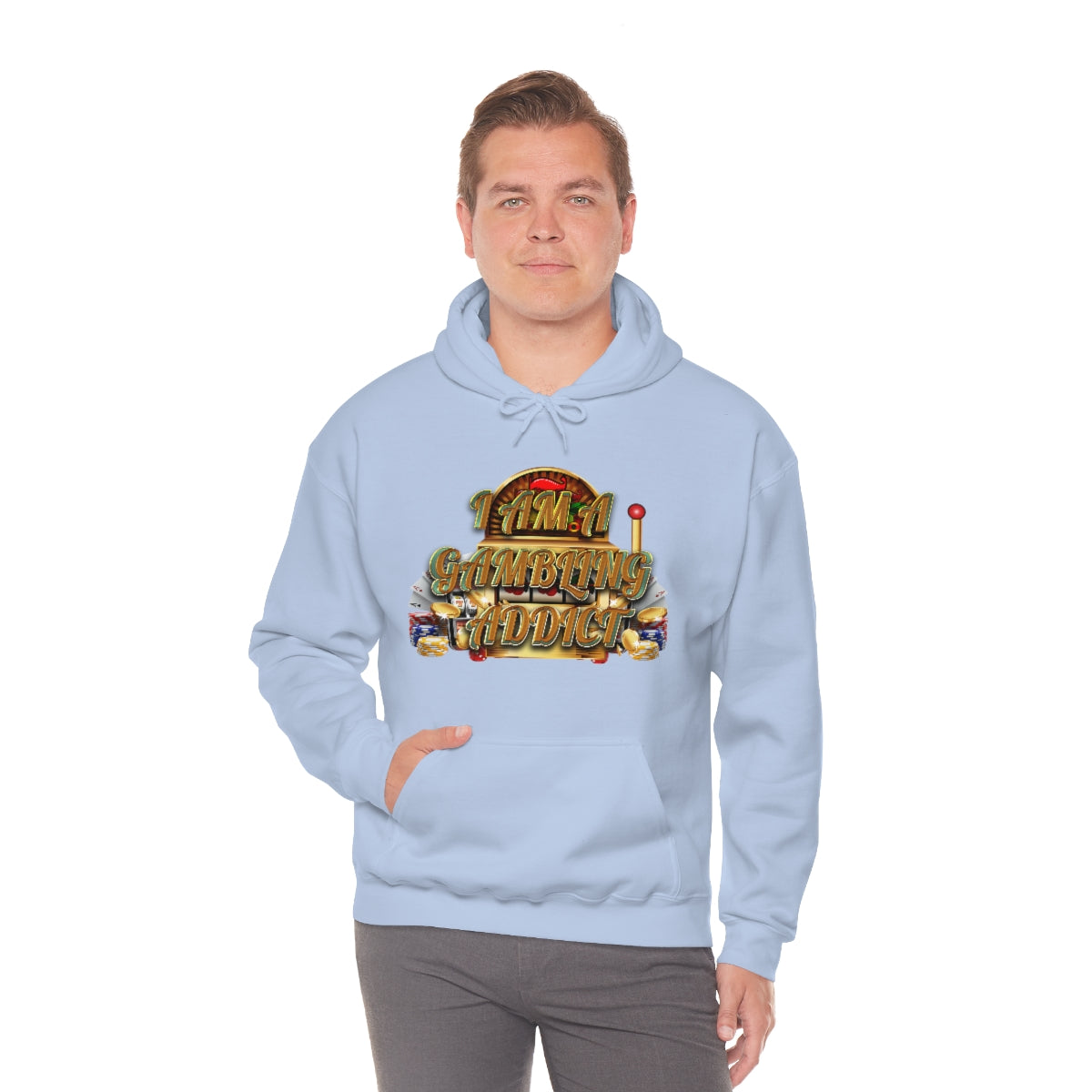 I AM A GAMBLING ADDICT HOODIE