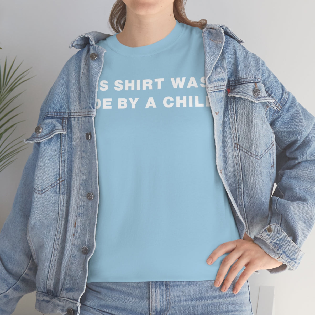 THIS SHIRT WAS MADE BY A CHILD TEE