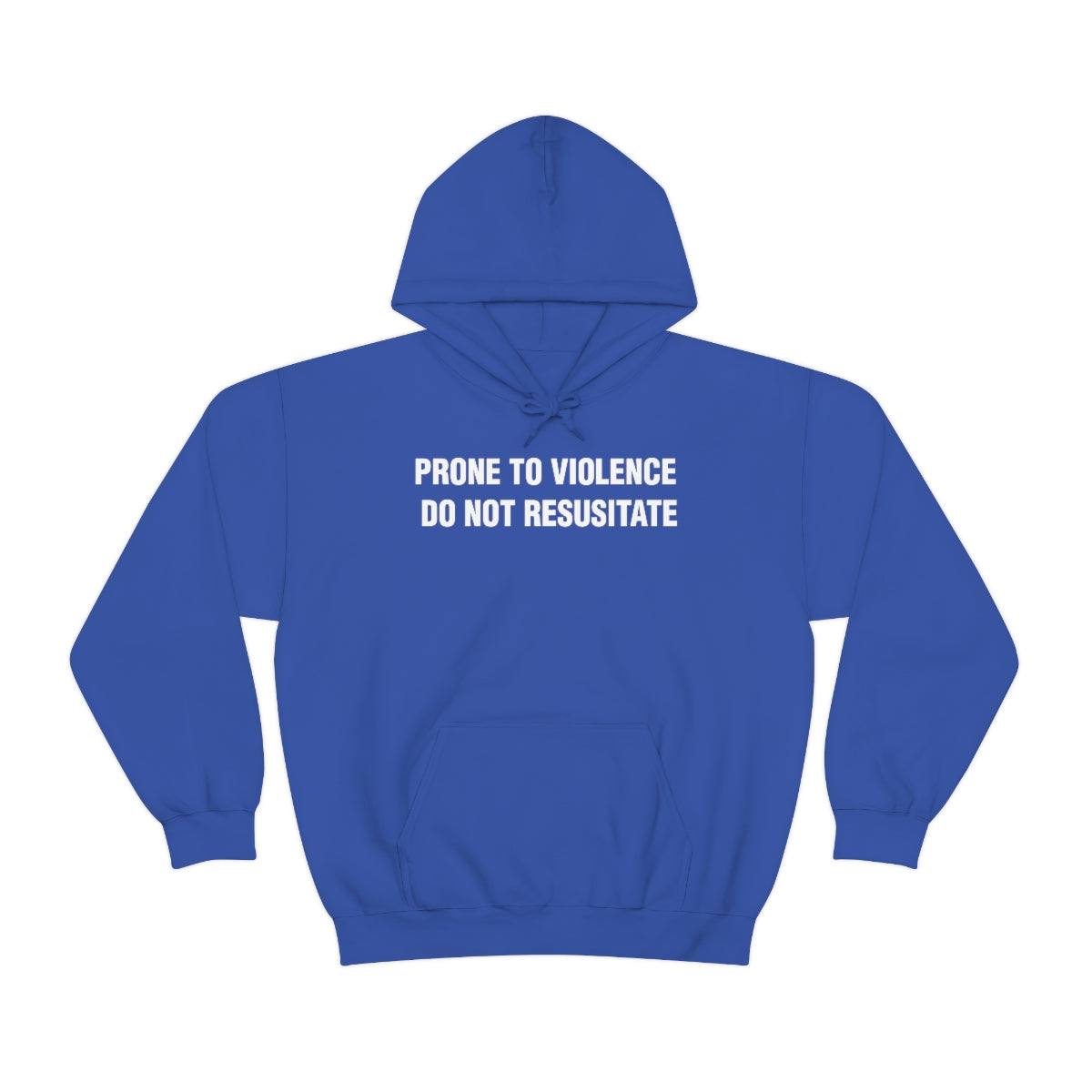 PRONE TO VIOLENCE  DO NOT RESUSITATE HOODIE