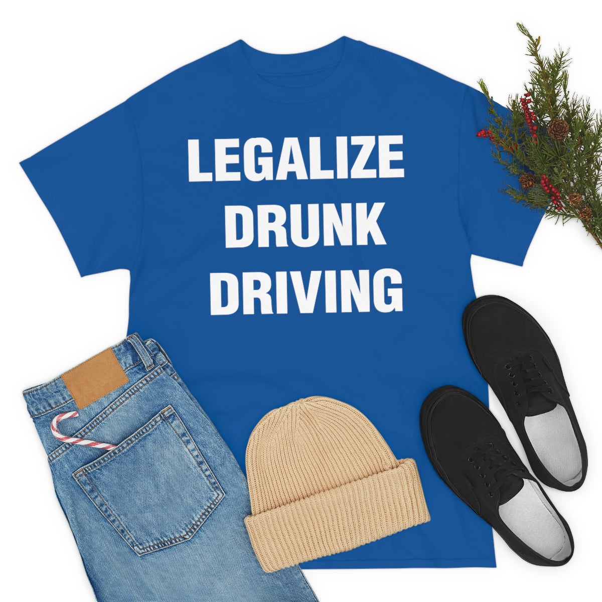 LEGALIZE  DRUNK DRIVING TEE