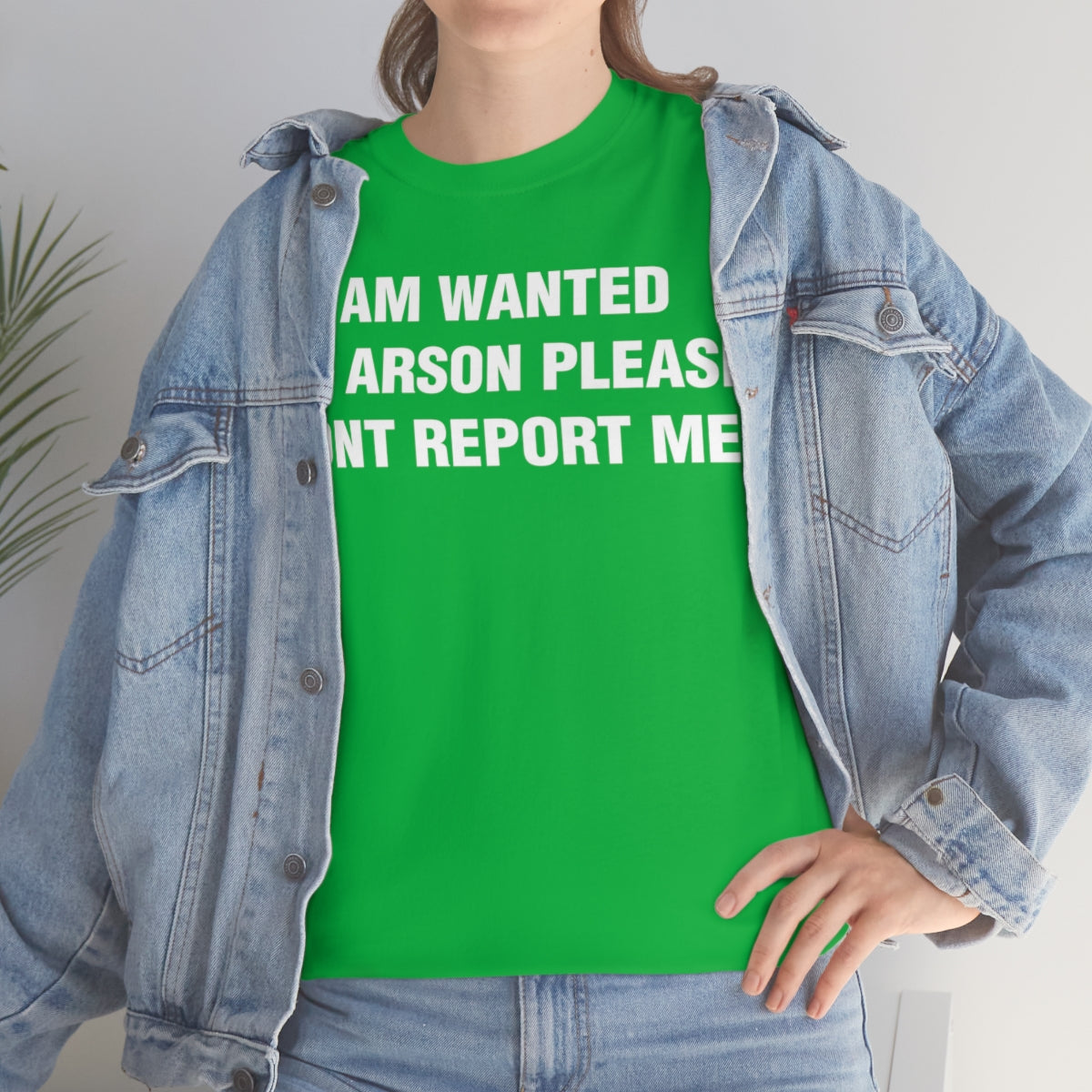 I AM WANTED  FOR ARSON PLEASE  DONT REPORT ME TEE