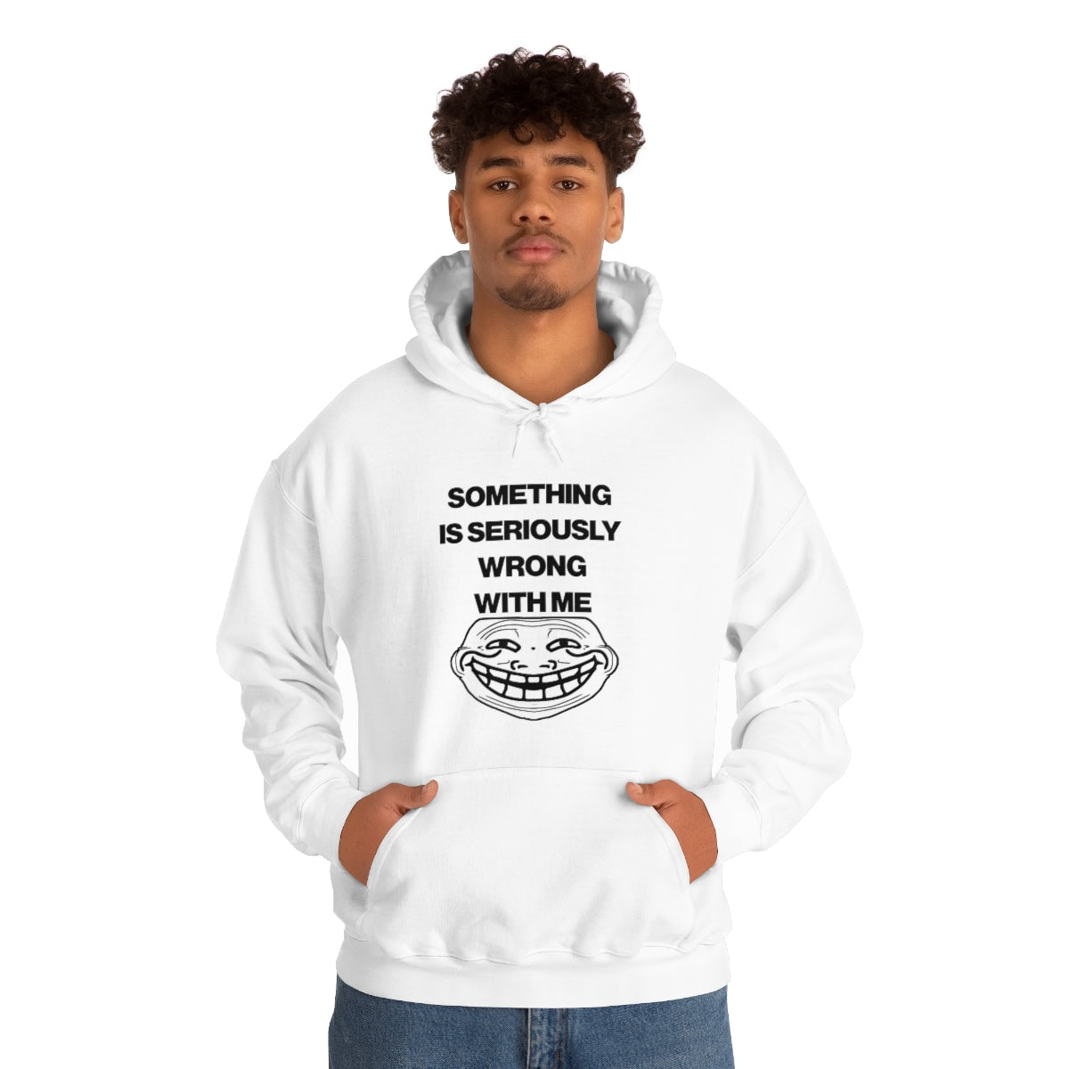 SOMETHING  IS SERIOUSLY  WRONG WITH ME HOODIE