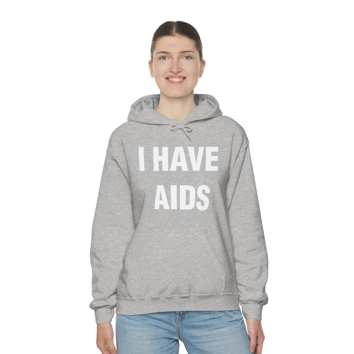 I HAVE  AIDS HOODIE