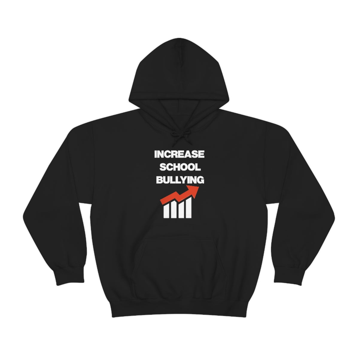 INCREASE SCHOOL BULLYING HOODIE