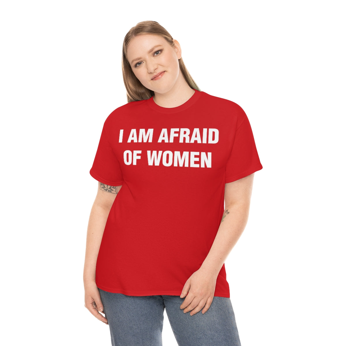 I AM AFRAID OF WOMEN TEE