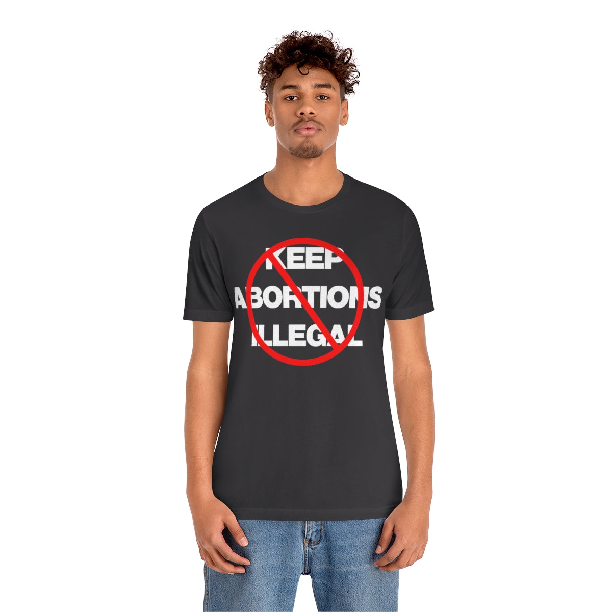 KEEP ABORTIONS ILLEGAL TEE