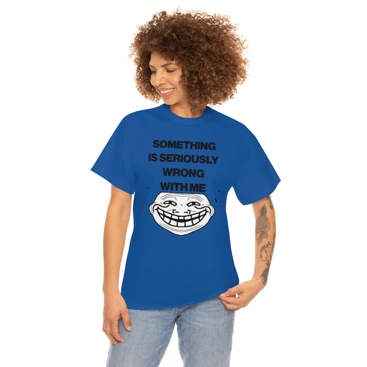 SOMETHING  IS SERIOUSLY  WRONG WITH ME TEE