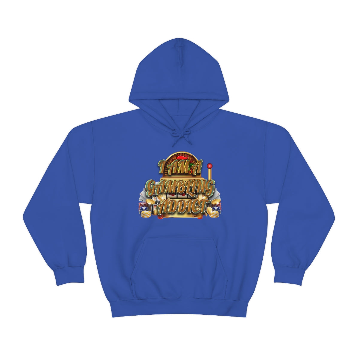 I AM A GAMBLING ADDICT HOODIE