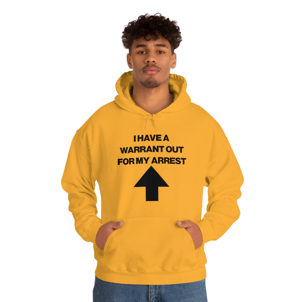 I HAVE A WARRANT OUT FOR MY ARREST HOODIE