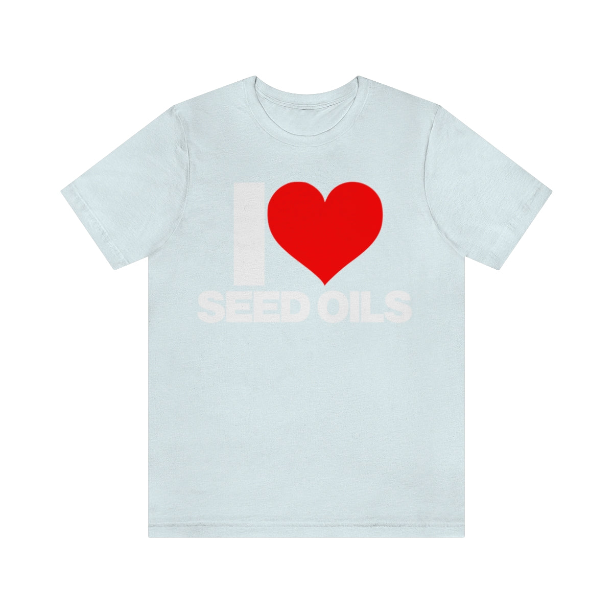 I LOVE SEED OILS TEE